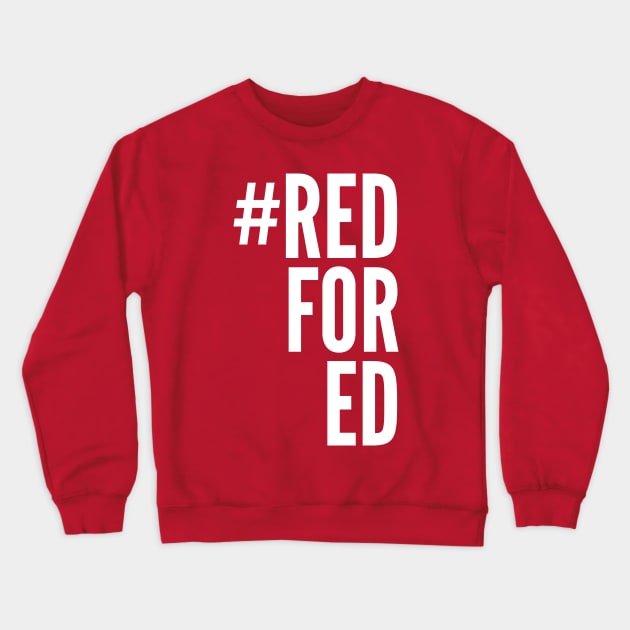 Red For Ed Crewneck Sweatshirt by boldifieder